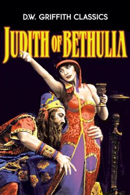 Judith of Bethulia!  A Tale of Courageous Faith Against a Mighty Assyrian Army!