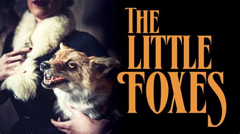  The Little Foxes! -  A Story of Greed and Family Ties in the American South